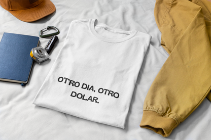 camiseta unisex otro dia otro dolar
